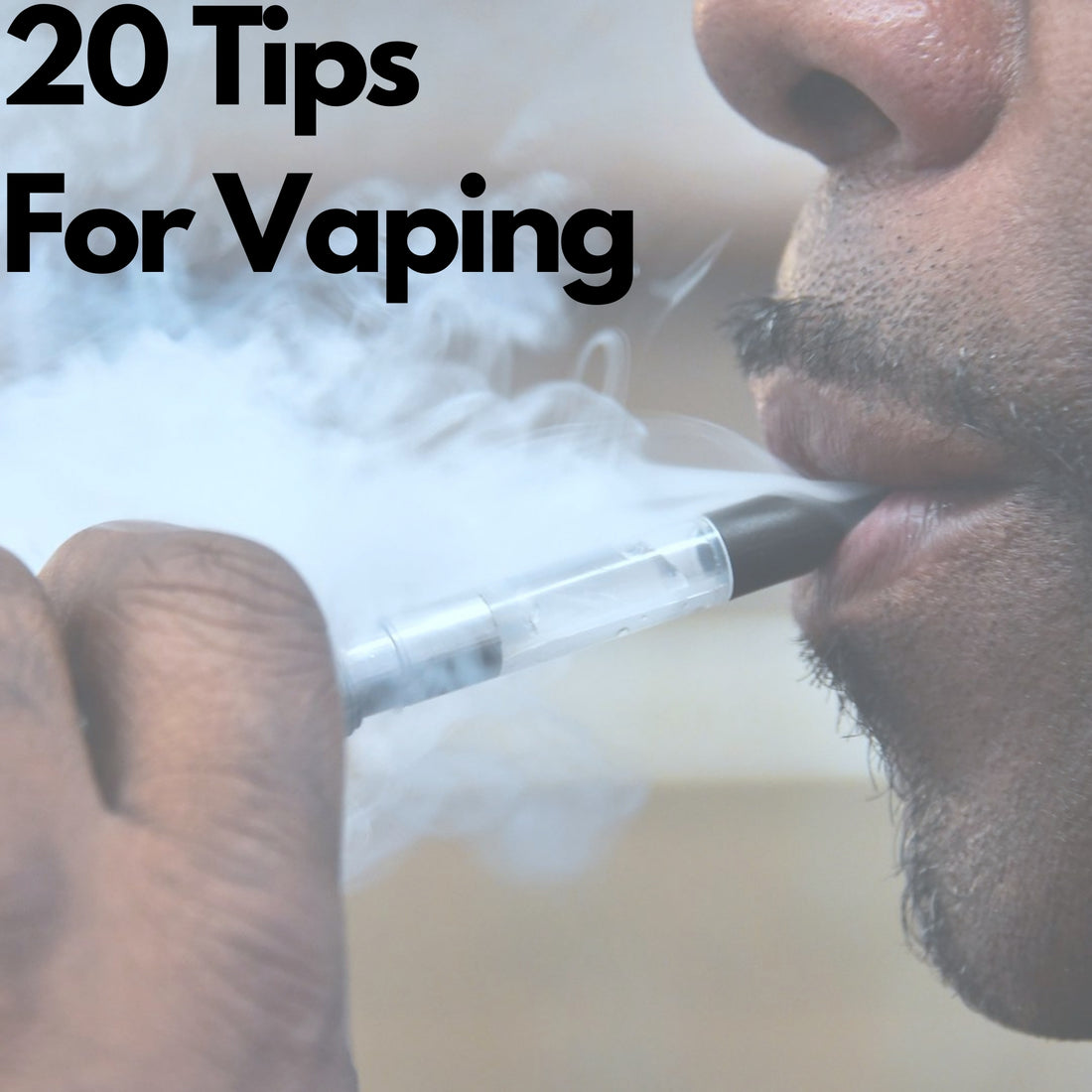 20 Tips to Enjoy Your On-the-Go Vape Sessions
