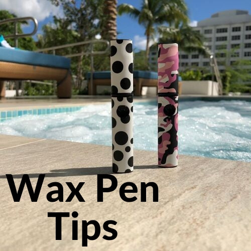 8 Wax Pen Tips Everyone Should Know - Vape Vet Store