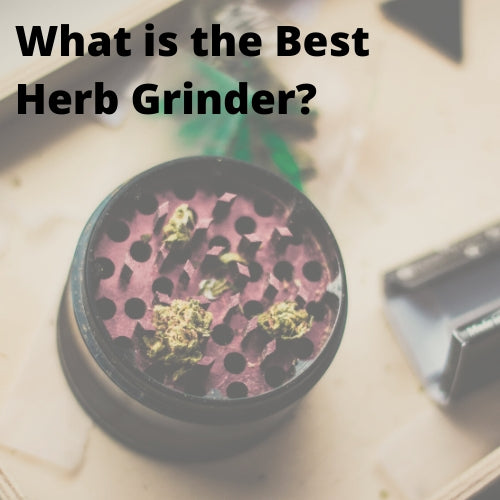 What is the Best Herb Grinder Guide to Grinders Vape Vet Store